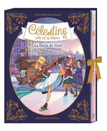 CELESTINE T10-LA FEERIE DE NOEL COLLECTOR - CELESTINE, PETIT RAT DE L'OPERA - TOME 10 - BARUSSAUD - ALBIN MICHEL