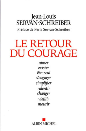 LE RETOUR DU COURAGE - SERVAN-SCHREIBER - ALBIN MICHEL