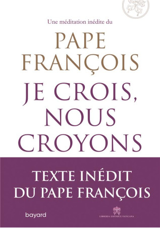 UN COMMENTAIRE INEDIT DU CREDO - PAPE FRANCOIS - BAYARD CULTURE