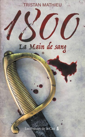 1800 - LA MAIN DE SANG - MATHIEU TRISTAN - PRESSES CITE