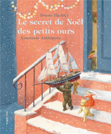 LE SECRET DE NOEL DES PETITS OURS - ARKHIPOVA ANASTASIA - MINEDITION