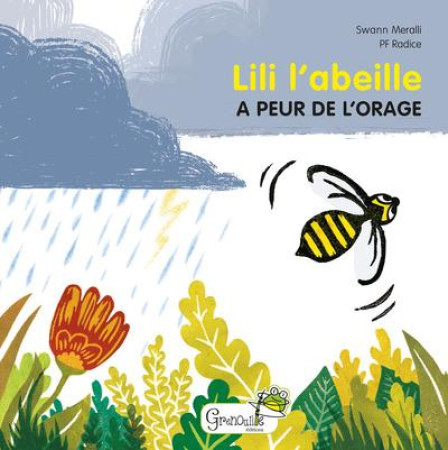 LILI L'ABEILLE A PEUR DE L'ORAGE - MERALLI ET RADICE - GRENOUILLE