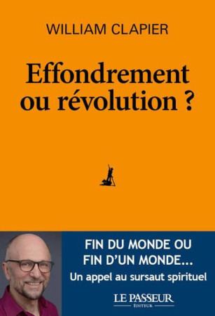 EFFONDREMENT OU REVOLUTION ? - CLAPIER WILLIAM - LE PASSEUR