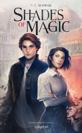 SHADES OF MAGIC - TOME 1 - SCHWAB V. E. - Lumen