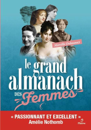 LE GRAND ALMANACH DES FEMMES - DELAUNAY MIREILLE - METIVE