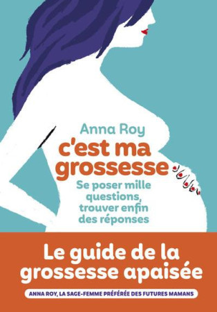 C'EST MA GROSSESSE - ROY ANNA - ICONOCLASTE