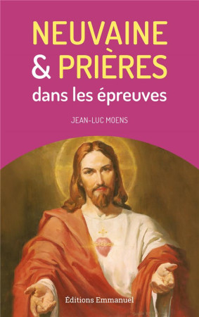 NEUVAINE ET PRIERES DANS LES EPREUVES - MOENS JEAN-LUC - EMMANUEL