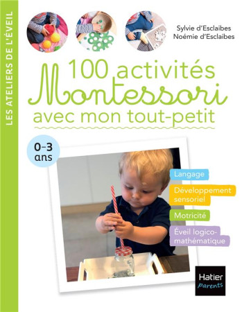 100 ACTIVITES MONTESSORI AVEC MON TOUT-PETIT  0-3 ANS - ESCLAIBES - HATIER SCOLAIRE