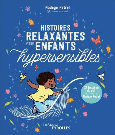 HISTOIRES RELAXANTES POUR ENFANTS HYPERSENSIBLES - PETREL NADEGE - EYROLLES