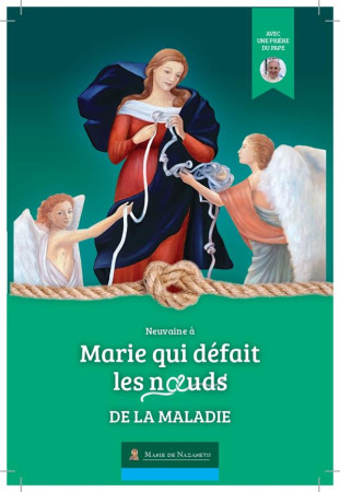 NEUVAINE MARIE QUI DEFAIT LES NOEUDS DE LA MALADIE - VERSION 2022 - ASSOCIATION MARIE DE - BOOKS ON DEMAND