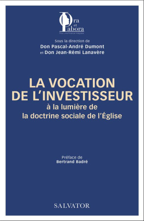 VOCATION DE L'INVESTISSEUR A LA LUMIERE DE LA DOCTRINE SOCIALE  DE L EGLISE - DUMONT PASCAL-ANDRE - SALVATOR