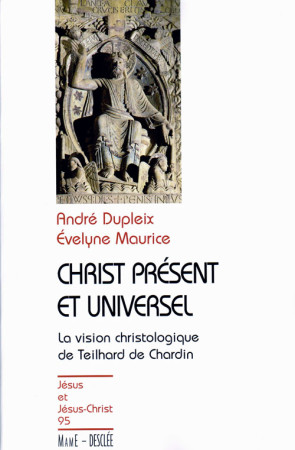 CHRIST PRESENT ET UNIVERSEL - JJC N 95 - DUPLEIX ANDRE - DESCLEE