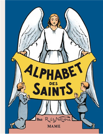 ALPHABET DES SAINTS - DE LA NEZIERE RAYMON - MAME