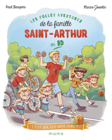 LES FOLLES AVENTURES DE LA FAMILLE SAINT ARTHUR EN BD - C EST QUI, LES GROS DURS ?, TOME 2 - BEAUPERE/GOSSELIN - MAME