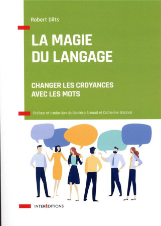 MAGIE DU LANGAGE- CHANGER LES CROYANCES AVEC LES MOTS - DILTS ROBERT - INTEREDITIONS