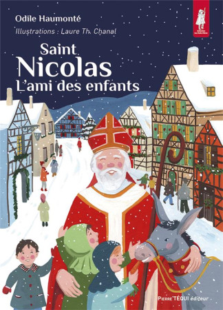 SAINT NICOLAS - L AMI DES ENFANTS - EDITION ILLUSTREE - HAUMONTE/CHANAL - TEQUI