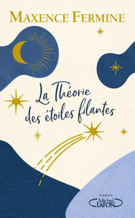 THEORIE DES ETOILES FILANTES (LA) - FERMINE MAXENCE - MICHEL LAFON