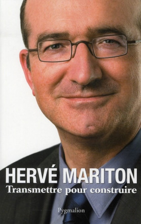 TRANSMETTRE POUR CONSTRUIRE - MARITON HERVE - PYGMALION