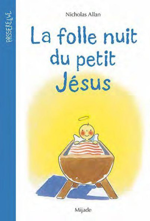 LA FOLLE NUIT DU PETIT JESUS - ALLAN NICHOLAS - MIJADE