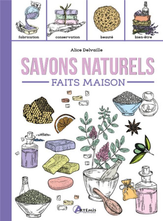 SAVONS NATURELS FAITS MAISON - DELVAILLE ALICE - ARTEMIS