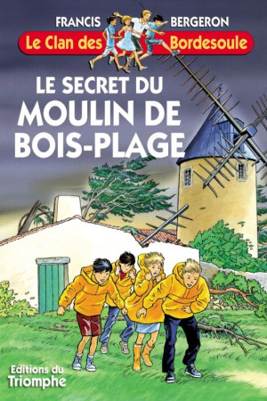 CLAN DES BORDESOU12 - SECRET DU MO ULIN DE BOIS PLAGE - Francis BERGERON - TRIOMPHE