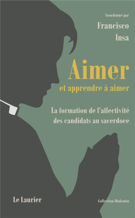 AIMER ET APPRENDRE A AIMER - FRANCISCO JAVIER INS - LAURIER