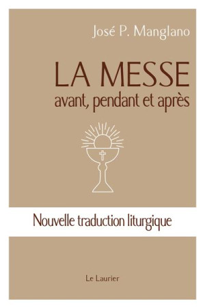 MESSE / AVANT, PENDANT ET APRES - MANGLANO JOSE P. - LAURIER