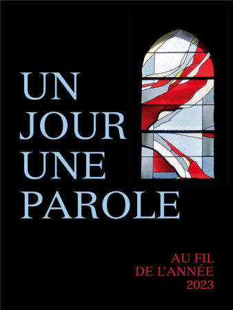 UN JOUR UNE PAROLE - AU FIL DE L'ANNEE 2023 - COLLECTIF - SAINT AUGUSTIN