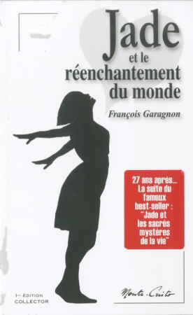 JADE ET LE REENCHANTEMENT DU MONDE - FRANCOIS GARAGNON/FR - MONTE CRISTO