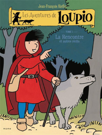 LOUPIO T1 RENCONTRE ET AUTRES RECITS - KIEFFER JEAN-FRANCOI - MAME