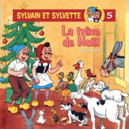 SYLVAIN ET SYLVETTE T.5 - LA TREVE DE NOEL - PESCH - P TIT LOUIS