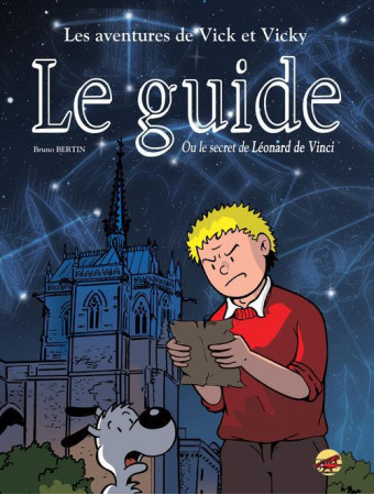 VICK ET VICKY T18 - LE GUIDE  OU LE SECRET DE LEONARD DE VINCI - BRUNO BERTIN - P TIT LOUIS