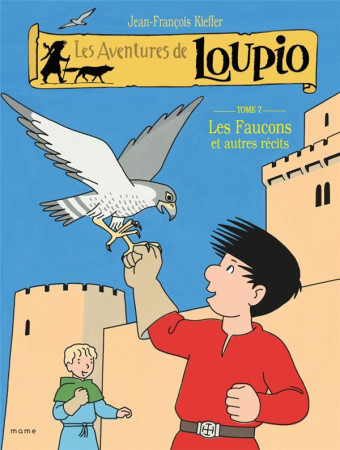 LOUPIO T7 FAUCONS ET AUTRES RECITS - KIEFFER JEAN-FRANCOI - MAME