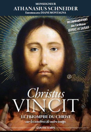 CHRISTUS VINCIT - LE TRIOMPHE DU CHRIST SUR LES TENEBRES DE NOTRE TEMPS - MONSEIGNEUR SCHNEIDER - CATHOLIQUE