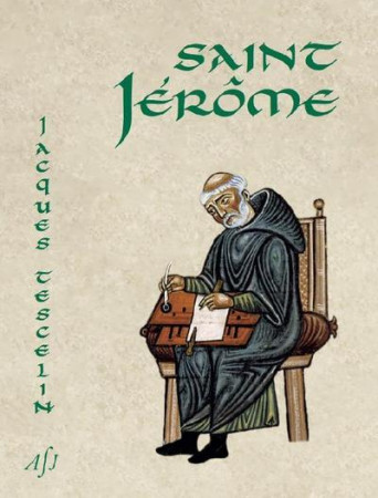 SAINT JEROME - JACQUES TESCELIN - Quentin Moreau éditeur