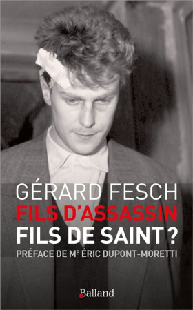 FILS D'ASSASSIN, FILS DE SAINT - FESCH GERARD - BALLAND