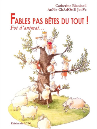 FABLES PAS BETES DU TOUT ! - BLANLOEIL CATHERINE - CCFO