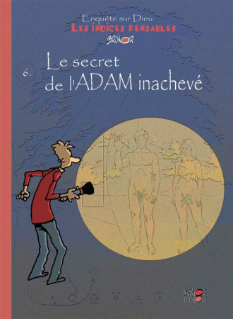 INDICES PENSABLES T6 LE SECRET DE L'ADAM INACHEVE - BRUNOR - Brunor éditions