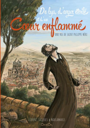 DE LYS, D'AZUR ETOILE ET D'UN COEUR ENFLAMME / BD - FLORENT JACQUES - COR AD COR