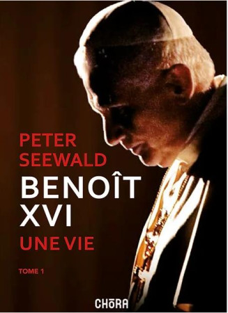 BENOIT XVI / TOME 1 / DE SA JEUNESSE EN ALLEMAGNE NAZIE AU CONCILE VATICAN II - SEEWALD PETER - NC