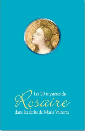 20 MYSTERES DU ROSAIRE DANS LES ECRITS DE MARIA VALTORTA - MARIA VALTORTA - NC