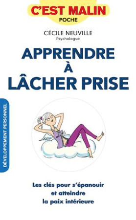 APPRENDRE A LACHER-PRISE / C'EST MALIN - NEUVILLE CECILE - Quotidien malin éditions