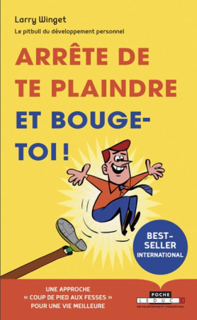 ARRETE DE TE PLAINDRE ET BOUGE-TOI ! - WINGET LARRY - QUOTIDIEN MALIN