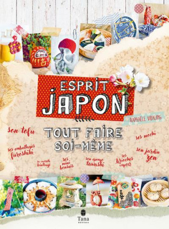 JE FAIS TOUT MOI-MEME ESPRIT JAPON - VIDALING RAPHAELE - TANA