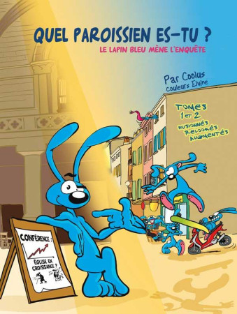 BD LE LAPIN BLEU MENE L'ENQUETE BD. QUEL PAROISSIEN ES-TU? TOME 1 ET 2 FUSIONNES - COOLUS ET ELVINE - Ed. des Béatitudes