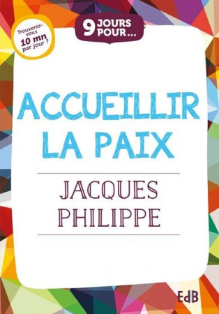 9 JOURS POUR ACCUEILLIR LA PAIX - JACQUES PHILIPPE - BEATITUDES