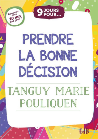 9 JOURS POUR PRENDRE LA BONNE DECISION - TANGUY MARIE POULIQU - BEATITUDES