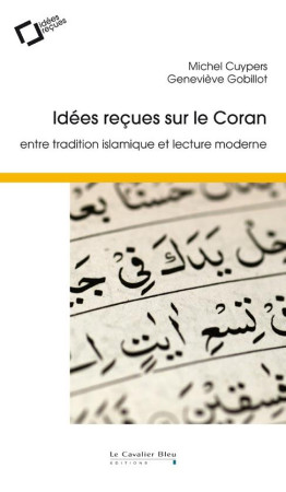 IDEES RECUES SUR LE CORAN - CUYPERS ET GOBILLOT - CAVALIER BLEU