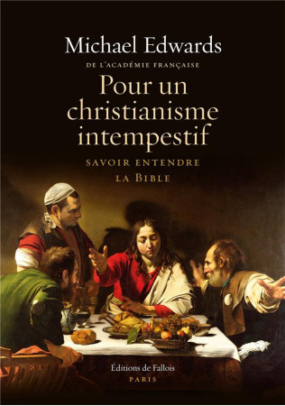 POUR UN CHRISTIANISME INTEMPESTIF - SAVOIR ENTENDRE LA PAROLE DE VIE - EDWARDS MICHAEL - B.DE FALLOIS