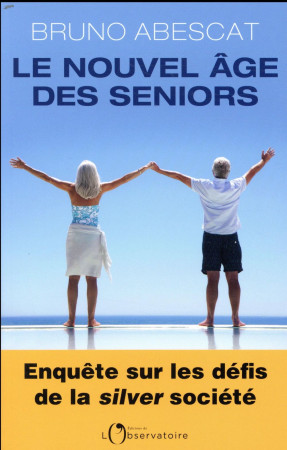 NOUVEL AGE DES SENIORS - ABESCAT BRUNO - L'OBSERVATOIRE